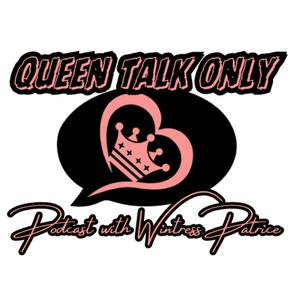 Queen Talk Only Podcast With Wintress Patrice