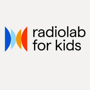 Listen to Radiolab for Kids in the App