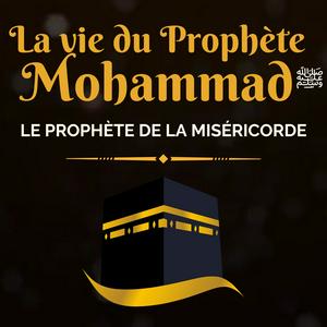 Listen to Récits de la Vie du Prophète Mohammad ﷺ in the App