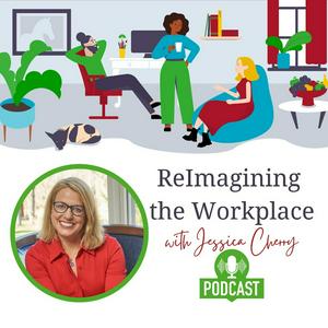 ReImagining the Workplace with Jessica Cherry