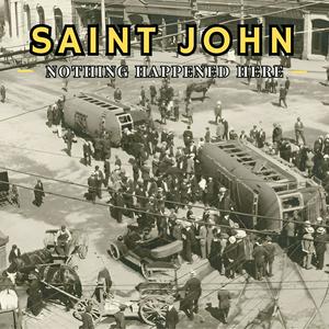 Listen to Saint John: Nothing Happened Here in the App