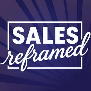 Sales Reframed