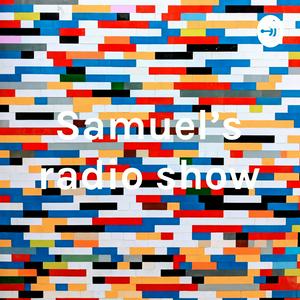 Samuel’s radio show
