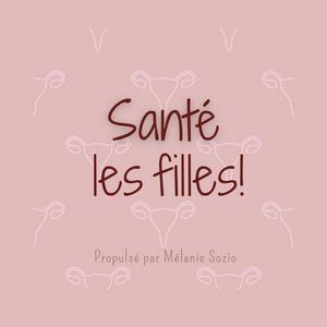 Listen to Santé les filles! in the App