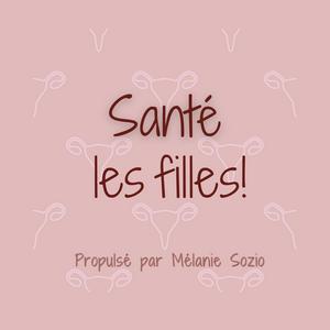 Listen to Santé les filles! in the App