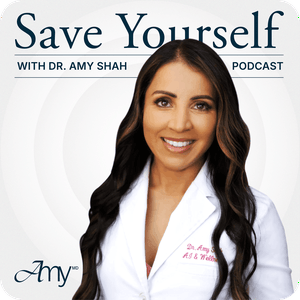Save Yourself With Dr. Amy Shah