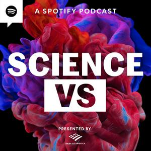 Listen to Science Vs in the App