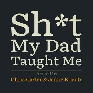 Shit My Dad Taught Me