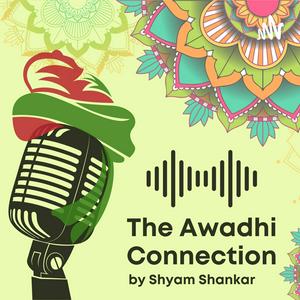 The Awadhi Connection by Shyam Shankar