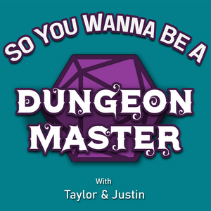 So You Wanna Be a Dungeon Master