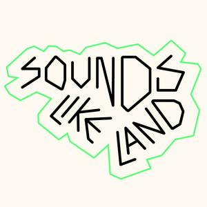 Sounds Like Land