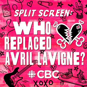 Listen to Split Screen: Who Replaced Avril Lavigne? in the App