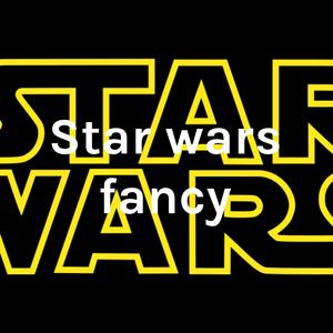 Star wars fancy