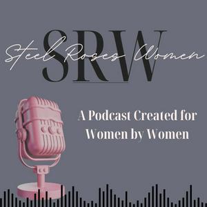 Steel Roses Podcast