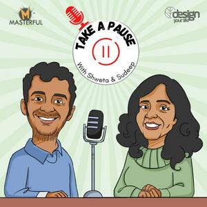 Take A Pause with Shweta & Sudeep