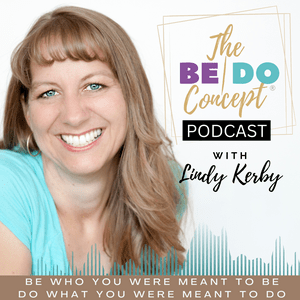 The BE/DO Concept Podcast