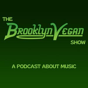 Listen to The BrooklynVegan Show: A Podcast About Music in the App