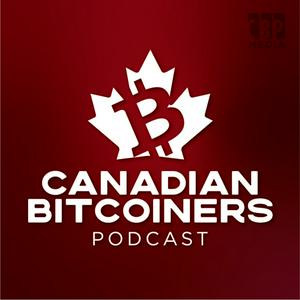 Listen to The Canadian Bitcoiners Podcast - Bitcoin News With a Canadian Spin in the App