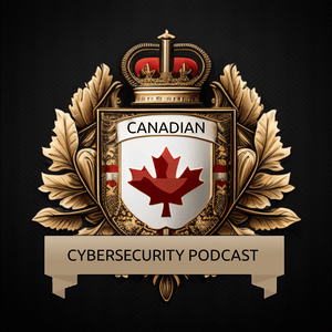 Listen to The Canadian Cybersecurity Podcast in the App