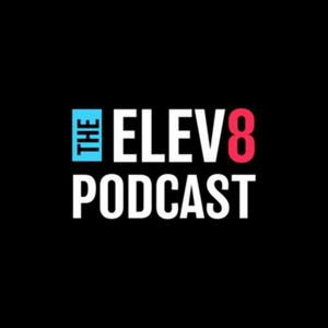 Listen to The Elev8 Podcast in the App