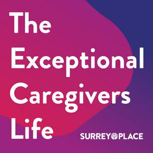 Listen to The Exceptional Caregivers Life in the App