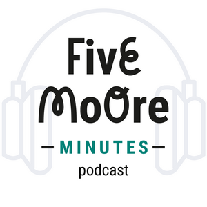 Listen to The Five Moore Minutes Podcast with Dr. Shelley Moore in the App