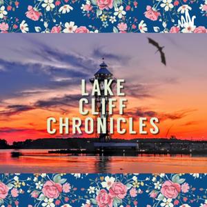 Lake Cliff Chronicles