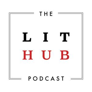 Listen to The Lit Hub Podcast in the App