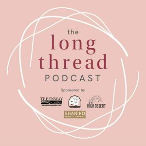 Listen to The Long Thread Podcast in the App