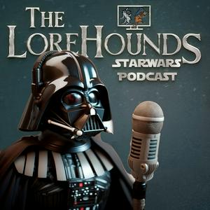 Star Wars - A Lorehounds Podcast