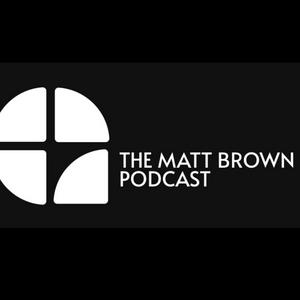 The Matt Brown Podcast