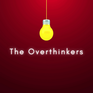 Listen to The Overthinkers in the App