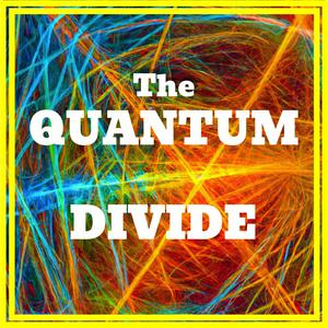 Listen to The Quantum Divide in the App