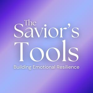 The Savior's Tools: Building Emotional Resilience