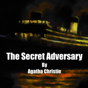 Listen to The Secret Adversary by Agatha Christie in the App