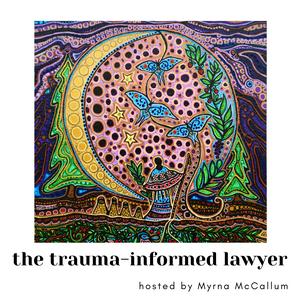 Listen to The Trauma-Informed Lawyer in the App