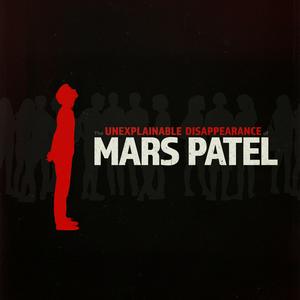 Listen to The Unexplainable Disappearance of Mars Patel in the App