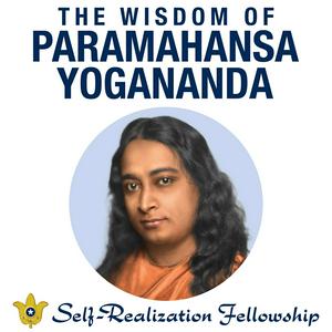 Listen to The Wisdom of Paramahansa Yogananda in the App