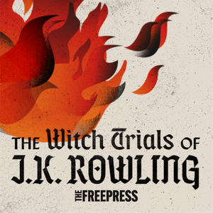 Listen to The Witch Trials of J.K. Rowling in the App