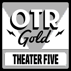 Theater Five | Old Time Radio