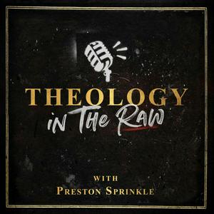 Listen to Theology in the Raw in the App