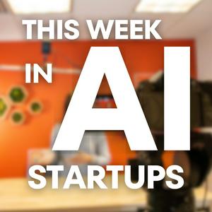 Listen to This Week in AI Startups in the App