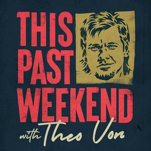 Listen to This Past Weekend w/ Theo Von in the App