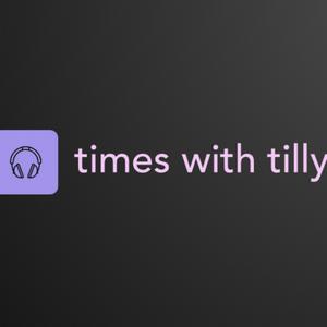 Times with Tilly