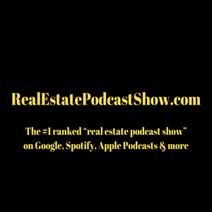 Real Estate Podcast Show (RealEstatePodcastShow.com)