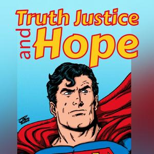 Truth Justice And Hope: A Superman Podcast