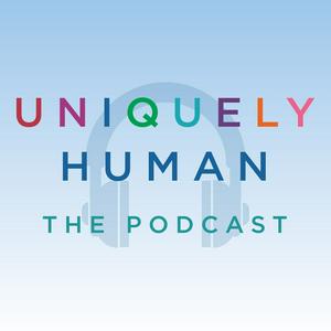 Listen to Uniquely Human: The Podcast in the App