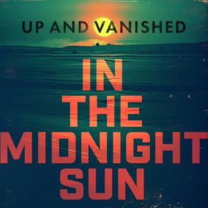 Listen to Up and Vanished in the App