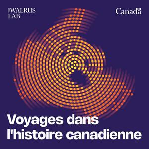 Listen to Voyages dans l'histoire canadienne in the App