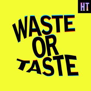 Listen to Waste or Taste in the App